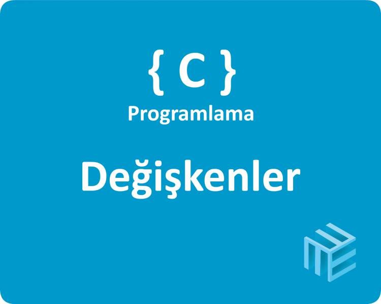 C Programlama Dili - Değişkenler